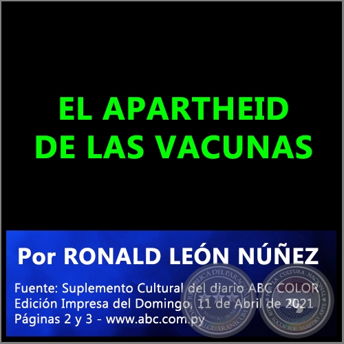 EL APARTHEID DE LAS VACUNAS - Por RONALD LEÓN NÚÑEZ - Domingo, 11 de Abril de 2021